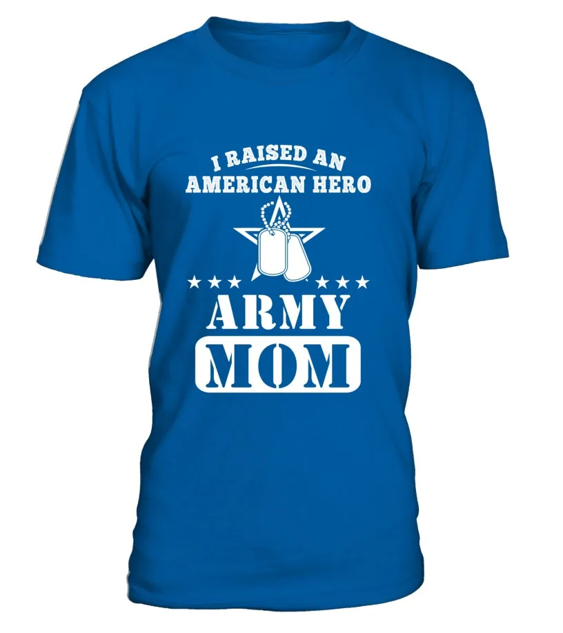 Army Mom Raised American Hero T-shirts