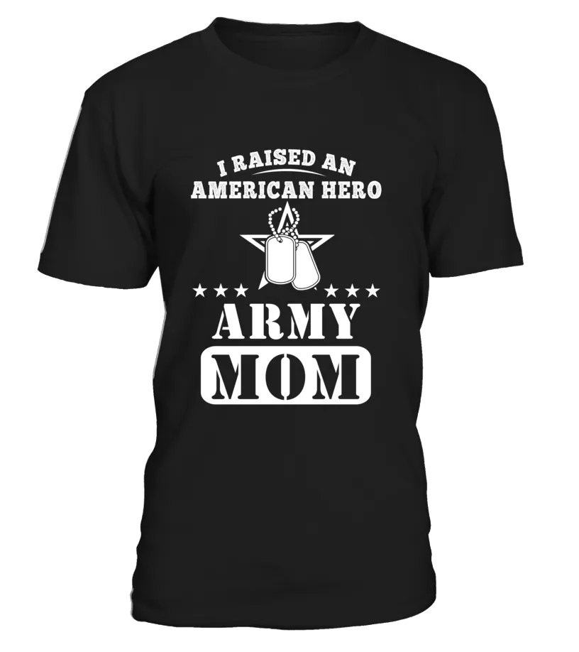 Army Mom Raised American Hero T-shirts