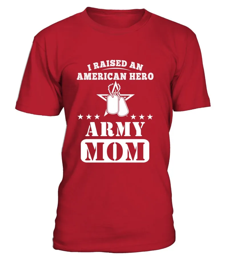 Army Mom Raised American Hero T-shirts
